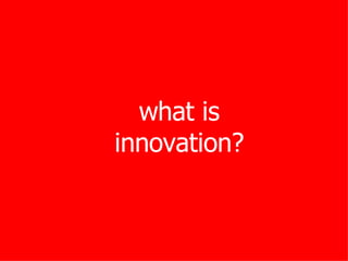 what is innovation? 