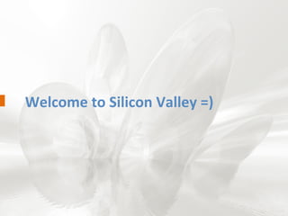 Welcome to Silicon Valley =) 