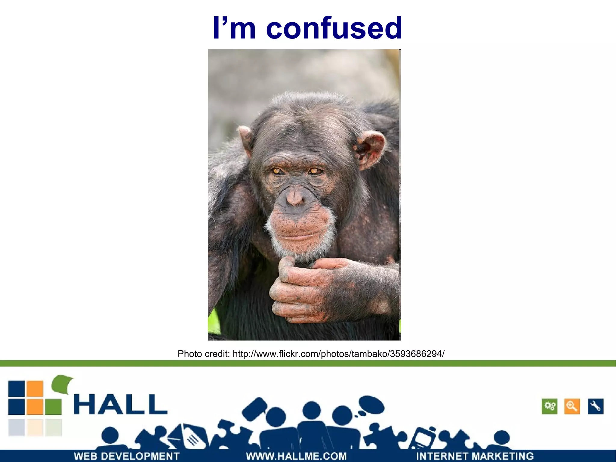 I’m confused Photo credit: http://www.flickr.com/photos/tambako/3593686294/ 