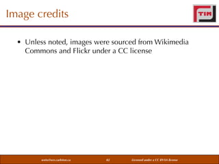 Image credits
• Unless noted, images were sourced from Wikimedia
Commons and Flickr under a CC license

weiss@sce.carleton.ca

82

Licensed under a CC BY-SA license

 