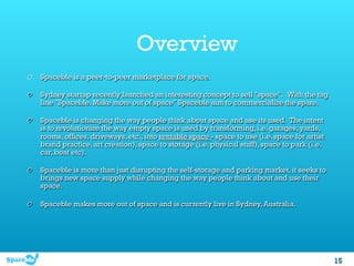 Overview
!   Spaceble is a peer-to-peer marketplace for space.

!   Sydney startup recently launched an interesting concep...