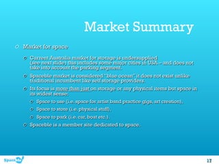 Market Summary
!   Market for space
   !   Current Australia market for storage is undersupplied
       (see next slide) t...