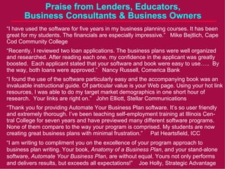 Praise from Lenders, Educators,
Business Consultants & Business Owners
“I have used the software for five years in my busi...