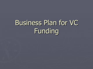 Business Plan for VC Funding 