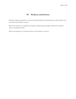 Page 6 of 28
IV. Products and Services
Describe in depth your products or services (technical specifications, drawings, ph...