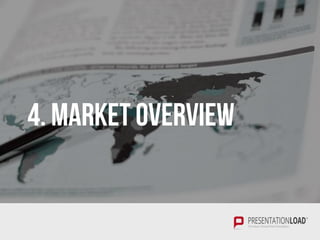 4. MARKET OVERVIEW
 