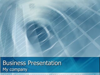 Business Presentation My company 