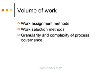 Volume of work <ul><li>Work assignment methods </li></ul><ul><li>Work selection methods </li></ul><ul><li>Granularity and ...