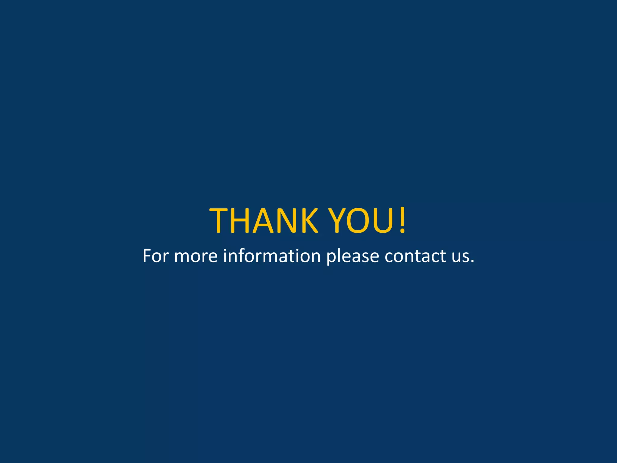 THANK YOU!
For more information please contact us.
 