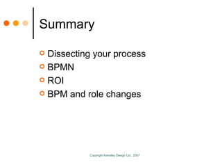 Summary Dissecting your process BPMN ROI BPM and role changes 