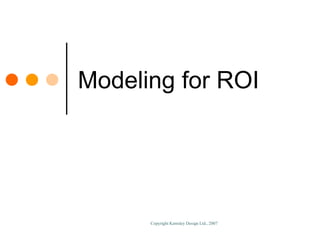 Modeling for ROI 