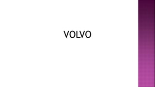 VOLVO
 
