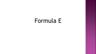 Formula E
 