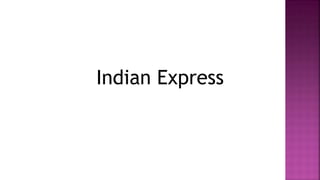 Indian Express
 