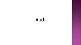Audi
 