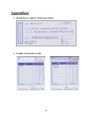 26
Appendices
1. Receipt from St. Andrew’s Presbyterian Church
2. Examples of transaction receipts
 