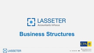 www.lasseter.com.au
info@lasseter.com.autel.: 1300 083 691
Business Structures
 