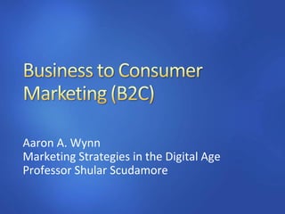 Aaron A. Wynn Marketing Strategies in the Digital Age Professor Shular Scudamore 