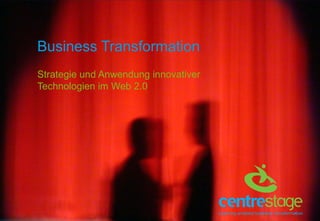 Business Transformation Strategie und Anwendung innovativer Technologien im Web 2.0 