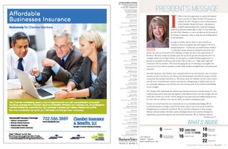 Las Vegas Chamber of Commerce
6671 Las Vegas Blvd. South, Ste. 300



                                                             President’s Message
        Las Vegas, NV 89119-3290
    702.641.5822 • LVChamber.com
           2011 Board of Trustees
             Executive Committee




                                                                                     I
                Michael J. Bonner
             Chairman of the Board                                                              ’d like to take this opportunity to express how pleased
             Greenberg Traurig, LLP
                                                                                                 I am to join the Las Vegas Chamber of Commerce as
                    Kevin Orrock
                  Chairman-Elect                                                                 president & CEO. During my term as 2010 chairman
    The Howard Hughes Corporation
                                                                                                 of the Chamber’s Board of Trustees, I developed an
                   Hugh Anderson
 Anderson & Delutri @ Merrill Lynch                                                              in-depth understanding of the varied and changing
                        Jay Barrett                                                   needs of our business membership. In short, it is my belief that
             The Marnell Companies
                                                                                      the role of the Chamber is to serve and advocate for the needs of
                       Kevin Burke
      Burke Construction Group, Inc.                                                  the business community. I plan to make that my leading priority
                          Steve Hill                                                  as your president.
                         CalPortland
                 Vicky VanMeetren
       St. Rose Dominican Hospitals,                                              In today’s economic climate, there is a great need for our
                  St. Martín Campus
                                                                                  Chamber to focus on programs that lend support to all of our
                       Nancy Wong
              Arcata Associates, Inc.                                             member businesses – in particular, our small business members
                                                Kristin McMillan
                 Kristin McMillan               President & CEO                  – to help them sustain operations during this precarious time
                  President & CEO               period. Not only are we focused on the challenges of today, but also on the opportunities of
   Las Vegas Chamber of Commerce
                                                the future. We want to help our members pave the way for the growth and expansion that I am
                          Trustees
                                                confident will be on Las Vegas’ horizon. It is our goal, as a member-focused organization, to
                        Bob Ansara
         Ricardo’s of Las Vegas, Inc.           provide an atmosphere of advocacy and of what I like to refer to as a “high touch, high tech”
                       Bob Brown                connection with our members. This means leveraging the use of technology to strengthen the
          Las Vegas Review-Journal
                                                connection we have with our members as well as help members strengthen their connections with
            Senator Richard Bryan
             Lionel Sawyer & Collins            each other.
                   Marilyn Burrows
                Cox Communications
                                                Like other businesses, the Chamber must constantly look for new and innovative ways to reinvent
                     Tim Cashman
        Las Vegas Harley – Davidson             ourselves in such a way that we stay relevant and well-positioned to provide the resources and the
                     Doris Charles              connections that members need from us. This doesn’t mean the Chamber you have come to know
                   Wells Fargo Bank
                                                and rely on as a trusted business resource and advocate is disappearing; it simply means that we
                  Cornelius Eason
             Workforce Connections              are continually adapting in ways that best meet the evolving needs of our members and building
                Jonathan Halkyard               on our strengths.
  Caesars Entertainment Corporation
                       Dallas Haun              The Chamber fully understands the realities many business owners are currently facing. It’s a new
                  Nevada State Bank
                   Corey Jenkins
                                                world economy, and we must all work together to find effective ways to not only navigate this new
                SAVMOR Rent a Car               world, but to thrive in it as well. I will be asking for your input and your feedback along the way.
                         Bart Jones             It is only with our collective voice that we will be successful at reaching our goals.
     Merlin Contracting & Developing
                      Russ Joyner
                 Miracle Mile Shops             I’m also very excited about the new community ties we are simultaneously forging. We are
               William (Bill) Nelson            at a pivotal juncture in setting a course for the future, and we want to be actively involved in
         Piercy Bowler Taylor & Kern
                                                strengthening our community on all levels. We are currently reaching out to form strategic
                        Karla Perez
                Valley Health System            alliances and partnerships with other entities including business and economic development
                    Gina Polovina               organizations, government agencies and educational institutions. We are looking at alliances
           Boyd Gaming Corporation
                                                                                                                                      continued on page 13
                       Larry Singer


                                                                                                              What’s inside
           Grubb & Ellis - Las Vegas
                  Dr. Neal Smatresk
     University of Nevada, Las Vegas
                  Bruce Spotleson

                                                                   6                             10                                  18
            Greenspun Media Group

                                                                                                         COVER STORY
                                                                         Chamber News                                                        Member News
                     John Wilson                                                                                                             Anniversaries
              MedicWest Ambulance
                                                                                                         FACING THE FUTURE
              Michele Tell Woodrow
      Preferred Public Relations, LLC
                                        Cover photo by             8   Chamber Centennial
                                                                       The Fabulous Fifties      16      Calendar of Events          20      Ribbon Cuttings



                                                                                                                                     22
                                        Francis + Francis
                                                                                                                                             Business Expo
                                        francisandfrancis.com
 Volume 31 Number 5
                                                                                                             Las Vegas Chamber of Commerce Business Voice May 2011   3
 