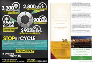 President’s Message continued from page 3
                                                                                                                                at the local and regional levels, and even at the national and
                                                                                                                                international levels where it makes sense. There is an exciting
                                                                                                                                momentum building for community and business organizations
                                                                                                                                to pull in the same direction, becoming stronger in collaboration
                                                                                                                                and partnership in addressing what’s needed to improve
                                                                                                                                fundamental community systems and fortify the building blocks
                                                                                                                                of economic and job recovery.

                                                                                                                                To be specific about my immediate goals as the Chamber’s
                                                                                                                                president & CEO, I am planning to increase the scale and scope
                                                                        Zappos.com wants them.                                  of communications with members through high-tech CEO/
                                                                                                                                member forums, as well as conduct member surveys to gain
                                                                                                                                insights into what business needs are for today and tomorrow. We
                                                             St. Rose Dominican Hospital wants them.                            will also develop innovative technology tools to improve our on-
                                                                                                                                line presence and to help our members find new customers and
                                                                   The school district wants them.                              business opportunities through social media and other venues.

                                                                                                                                In addition to these efforts, our government affairs and public
                                                                                                                                policy team will continue to be a leading advocate for the
                                                                            Nevada needs them.
                                                                                                                                business community at the legislative level. We will set the course
                                                                                                                                for finding new ways to provide value-added opportunities in this
                                                                                                                                new political and economic era so that we can continue to meet
                                                                     And Nevada State College                                   the basic covenants of membership fulfillment: service, advocacy
                                                                         educates them.                                         and value.

                                                                                                                                Las Vegas has a remarkable history of overcoming the odds.
                                                                                                                                Optimism remains the beacon to guide us into the future. We
                                                                                                                                cannot forget the attributes that have made us an inspiring and
                                                                                                                                extraordinary community. I look forward to the opportunity to
                                                                                                                                work for you, with you and beside you in the years to come.




                                                                                                   Part of the Solution.

                                                                Our students earn four-year degrees in public                        are you ready to spring
                                                             safety, nursing, education, business and biology.
                                                                   70% of our alumni stay in the state, making
                                                                                                                                                   from your lease?
                                                                                                                                     let us help you find the perfect location to enhance
                                                                 careers with some of Nevada’s top employers.
                                                                                                                                                  the growth of your business!
                                                                      These are the employees we need, so our
                                                                            economy can diversify and thrive.                              relocation         expansion         representation


                                                                                                                                    Call 702.655.4115 today                 for a F R E E consultation
                                                                             1125 Nevada State Drive, Henderson, Nevada 89002
                                                                                              702.992.2000 | nsc.nevada.edu



12   May 2011 Las Vegas Chamber of Commerce Business Voice                                                                                                   Las Vegas Chamber of Commerce Business Voice May 2011   13
 