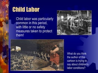 Working Conditions Business owners ran factories as cheaply as possible (low costs  high profits) at the expense of workers Workers bought own tools No safety equipment Sweatshops  Low wages for long hours 10 hour workday (1880s) In 1890, the average annual  wage for a family of four was  $380; subsistence level was  $530 