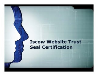 Iscow Website Trust
Seal Certification
 