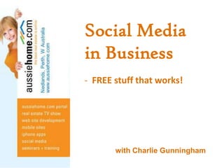 Social Media  in Business ,[object Object],               with Charlie Gunningham 