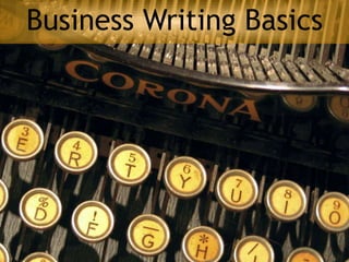 Business Writing Basics
 