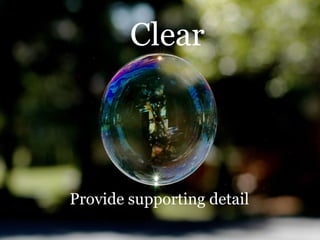 Clear Provide supporting detail 
