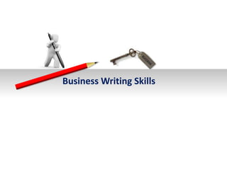 Business Writing Skills
 