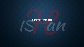 LECTURE 08
 
