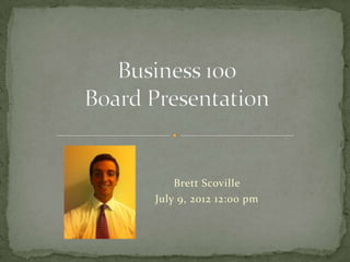 Brett Scoville
July 9, 2012 12:00 pm
 