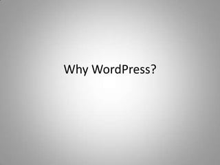 Why WordPress?
 