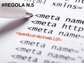 #REGOLA N.5




    <quand
          o un sito
                      è web 2.
                              0?>
 
