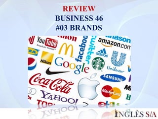 REVIEW
BUSINESS 46
#03 BRANDS
 