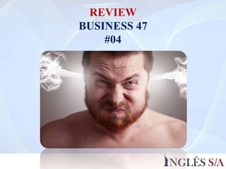 REVIEW
BUSINESS 47
#04
 