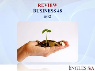 REVIEW
BUSINESS 48
#02
 