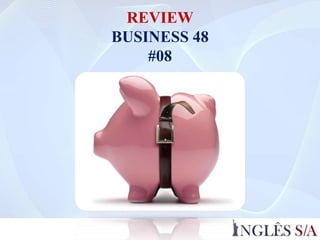 REVIEW
BUSINESS 48
#08
 