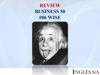 REVIEW
BUSINESS 50
#06 WISE
 