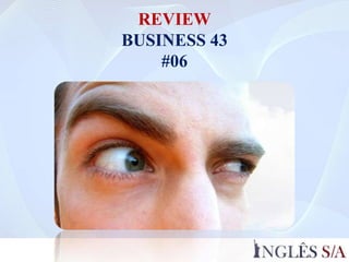 REVIEW
BUSINESS 43
#06
 
