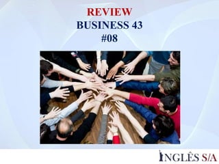 REVIEW
BUSINESS 43
#08
 