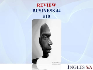REVIEW
BUSINESS 44
#10
 
