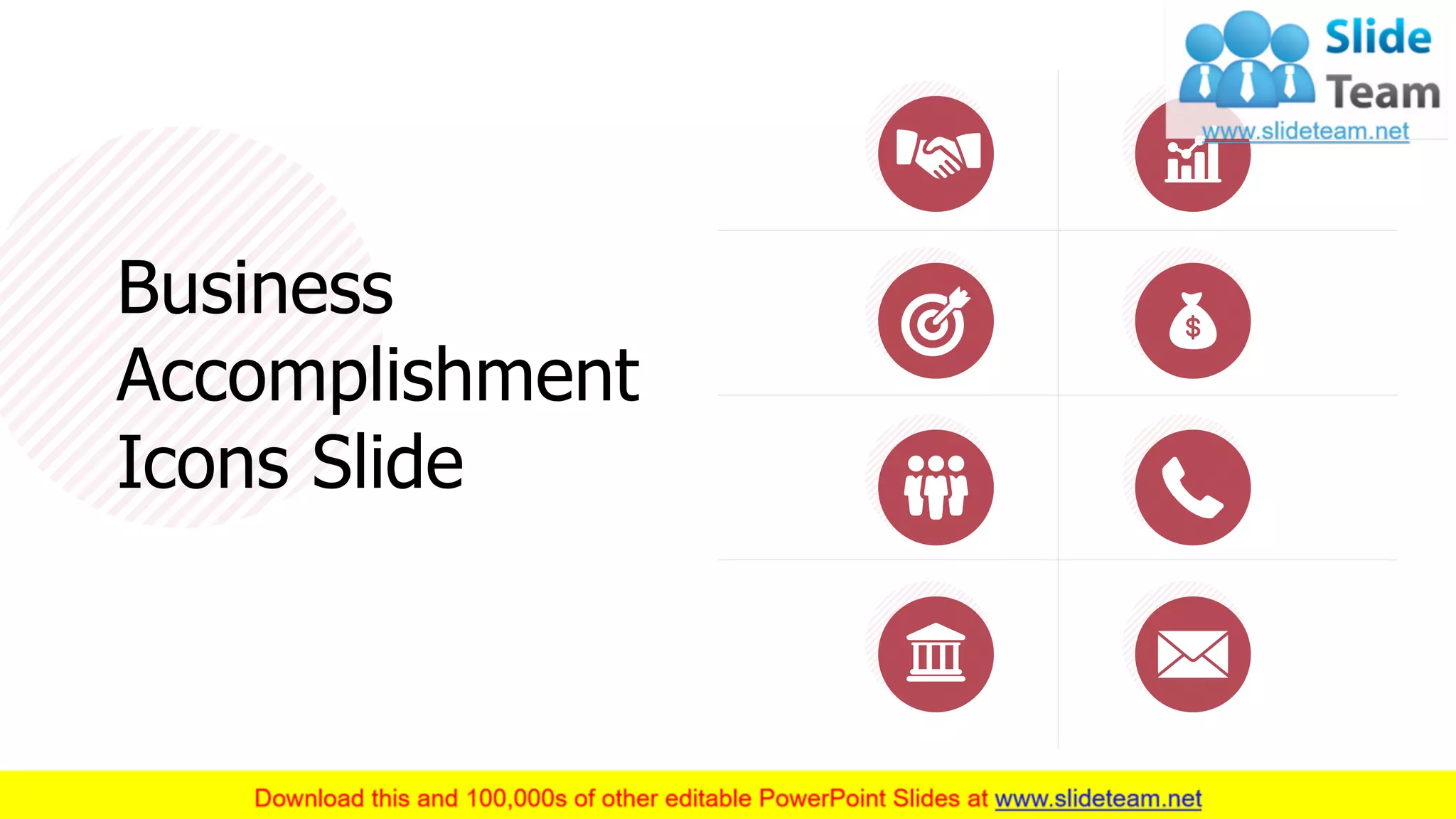 8
Business
Accomplishment
Icons Slide
 