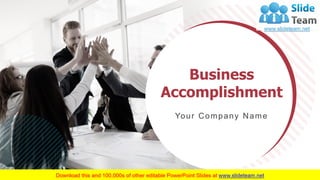 Business
Accomplishment
Your Company Name
 