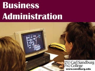 Business Administration www.sandburg.edu 
