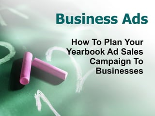 Business Ads How To Plan Your Yearbook Ad Sales Campaign To Businesses 