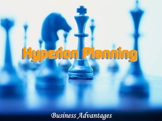 Hyperion Planning



    Business Advantages
 