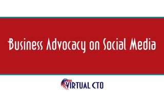 Business Advocacy on Social Media
 
