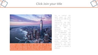 Click Join your title
Try to control the
word count of each
slide within 200 words,
according to
statistics, the best
control of each slide
page is within 5
minutes. Add a
detailed text
description here, it
is recommended and
titled to control the
word count of each
slide as much as
possible within 200
words, according to
statistics, the best
control of each page
of slides is within 5
minutes.
Detailed content... Click to enter the specific text of this
column, concisely explain the sub-content, this is a concept
illustration, please modify according to the specific content.
 